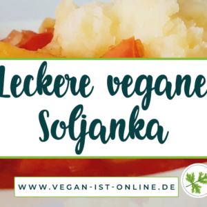 Lecker vegane Soljanka