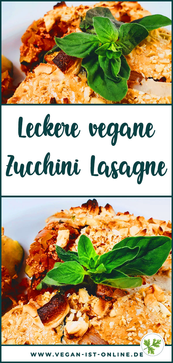 Leckere vegane Zucchini Lasagne | Mehr Infos auf www.vegan-ist-online.de